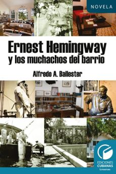 hemingway y los muchachos del barrio (ebook)-alfredo a. ballester-9789593142199