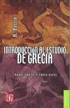 introduccion al estudio de grecia: historia, antiguedades y liter atura-alexander petrie-9789681601799