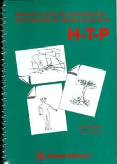 h-t-p-: manual y guia de interpretacion de la tecnica de dibujo proyectivo. casa-arbol persona-9789684266599
