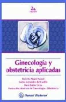 ginecologia y obstetrica aplicadas (2ª ed.)-roberto et al. ahued ahued-9789707290099