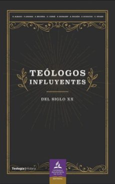 teologos influyentes del siglo xx (ebook)-sergio becerra-fernando aranda fraga-karl g. boskamp ulloa-9789877650099