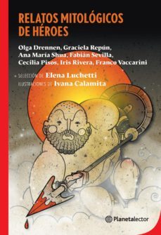 relatos mitologicos de heroes (ebook)-olga drennen-graciela repun-ana maria shua-9789877672299