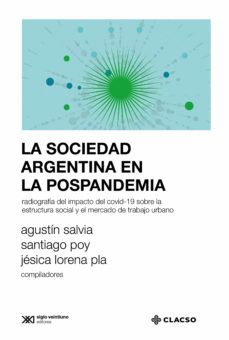 la sociedad argentina en la pospandemia (ebook)-agustin salvia-santiago poy-jesica lorena pla-9789878011899
