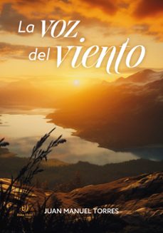 la voz del viento (ebook)-juan manuel torres-9789878247199