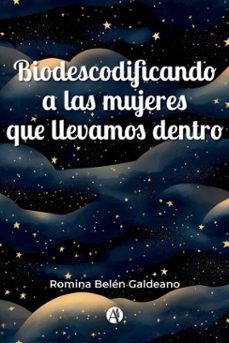 biodescodificando a las mujeres que llevamos dentro (ebook)-romina belén galdeano-9789878755199