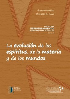 la evolución de los espíritus, de la materia y de los mundos (ebook)-gustavo molfino-reinaldo di lucia-9789878762999
