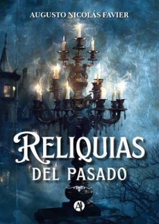 reliquias del pasado (ebook)-augusto nicolás favier-9789878763699