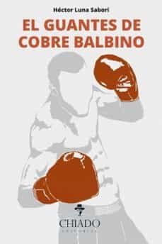 el guantes de cobre balbino-hector luna sabori-9789897743399
