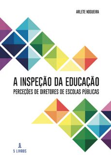 a inspeçao da educaçao perceçes de diretores de escolas publicas-arlete nogueira-9789897827099