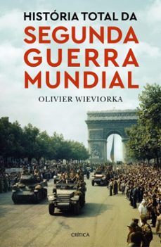 historia total da segunda guerra mundial (ebook)-olivier wieviorka-9789899103399