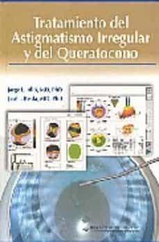 tratamiento del astigmatismo irregular y del queratocono-jorge l. alio-jose i. belda-9789962613299
