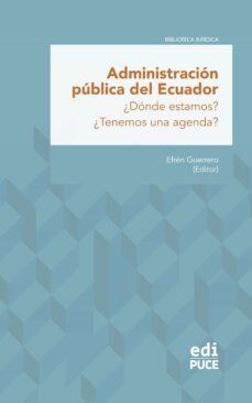administracion publica del ecuador ¿donde estamos? ¿tenemos una agenda? (ebook)-9789978776599