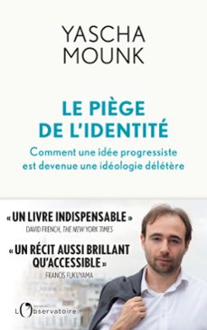 le piège de l'identite : comment une idee progressiste est devenue une ideologie mortifère (ebook)-yascha mounk-9791032927199