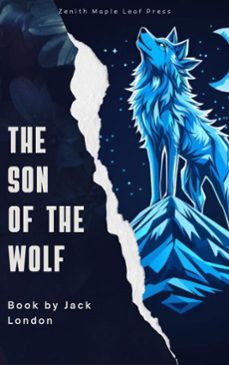 the son of the wolf (ebook)-jack london-zenith maple leaf press-9791070120699