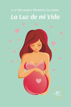 la luz de mi vida-luz milagros moreno guzman-9791220138499