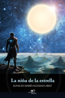 la niña de la estrella (ebook)-ignacio maria iglesias labat-9791220153652