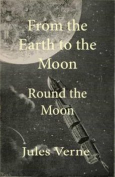 from the earth to the moon and round the moon (ebook)-jules verne-9791221315899