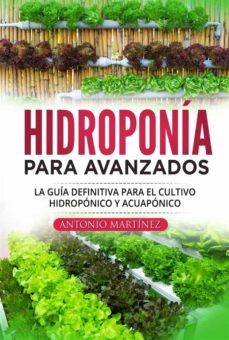 hidroponia para avanzados. la guia definitiva para el cultivo hidroponico y acuaponico (ebook)-9791221413199