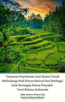 tanaman pepohonan anti hama untuk melindungi padi (oryza sativa) dari berbagai jenis serangan hama penyakit versi bahasa indonesia (ebook)-9791222098999