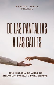 de las pantallas a las calles: una historia de amor de snapchat, mumbai y para siempre (ebook)-9791223032299