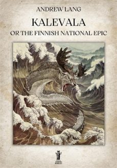 kalevala or the finnish national epic (ebook)-andrew lang-9791255044499