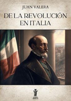 de la revolucion en italia (ebook)-juan valera-9791255046899