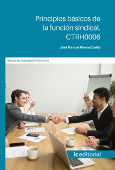 (i.b.d.) ctrh0006 principios basicos de la funcion sindical.-jose manuel rivera cuello-9791370270599