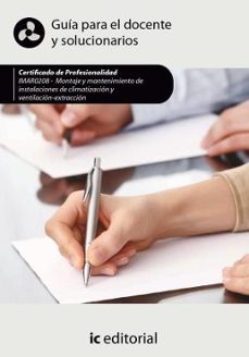 (i.b.d.) imar0208  montaje y mantenimiento de instalaciones de climatización y ventilación-extracción.- guía para el docente y  solucionarios-miguel angel sanchez maza-9791370271299