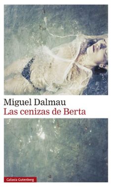 las cenizas de berta (ebook)-miguel dalmau-9791387605599