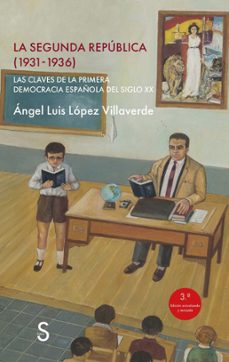 la segunda republica (1931-1936)-angel luis lopez villaverde-9791387694999