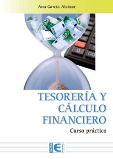 tesoreria y calculo financiero. curso practico (ebook)-ana garcía-9791387764999