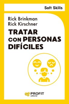 tratar con personas difíciles (soft skills)-rick brinkman-rick kirschner-9791387796099