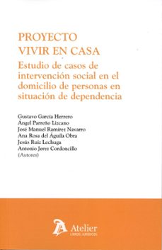 proyecto vivir en casa. estudio de casos de intervencion social e n el domicilio de personas en situacion de dependencia-gustavo garcia herrero-9791387867799