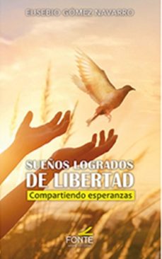 sueños logrados de libertad-eusebio gomez navarro-9791388067099