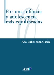 por una infancia y adolescencia más equilibradas-ana isabel sanz garcia-9791388213199