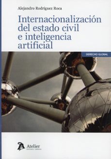 internacionalización del estado civil e inteligencia artificial-alejandro rodriguez roca-9791388510199