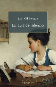 la jaula del silencio-juan gil bengoa-9791399066999