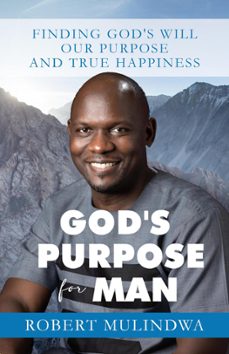 god's purpose for man-robert mulindwa-9798215246399