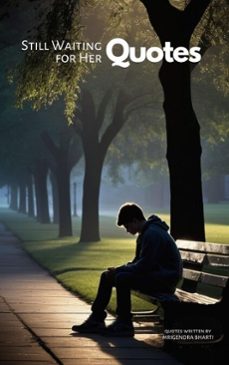 still waiting for her; quotes-mrigendra bharti-9798227568199