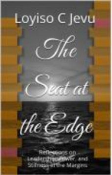 the seat at the edge_ reflections on leadership, power, and stillness in the margins-loyiso carswell jevu-9798231399499