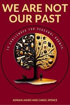 we are not our past: 13 challenges to personal growth (ebook)-carol spence-9798231611799