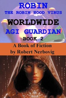 robin the robin hood virus worldwide agi guardian book 2 (ebook)-robert nerbovig-9798231846399