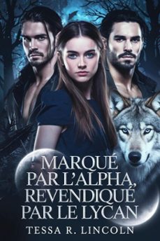 marque par l'alpha, revendique par le lycan (ebook)-tessa r. lincoln-9798232208899
