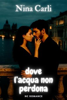 dove l'acqua non perdona (ebook)-nina carli-9798232388799