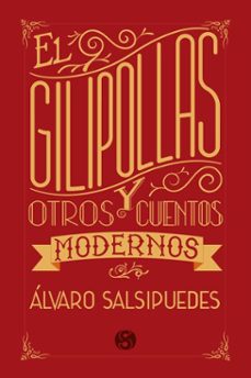 el gilipollas y otros cuentos modernos (ebook)-alvaro salsipuedes-9798232848699