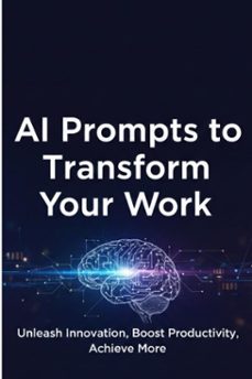 ai prompts to transform your work (ebook)-abhishek kumar-9798232922399
