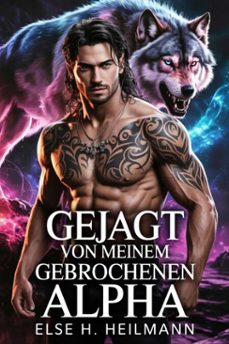 gejagt von meinem gebrochenen alpha (ebook)-else h. heilmann-9798233089299