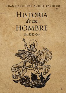 historia de un hombre (m-3583-04)-francisco jose audije pacheco-9798410796699
