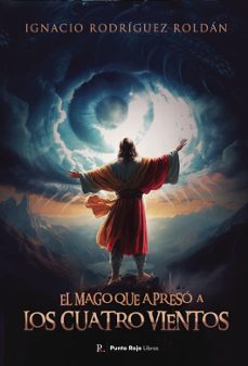 el mago que apreso a los cuatro vientos-ignacio rodriguez roldan-9798880360499