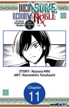 died a slave, reborn a noble: becoming the strongest with a daughter who's older than me #011-nazuna miki-namoshiro tanahashi-9798891396999